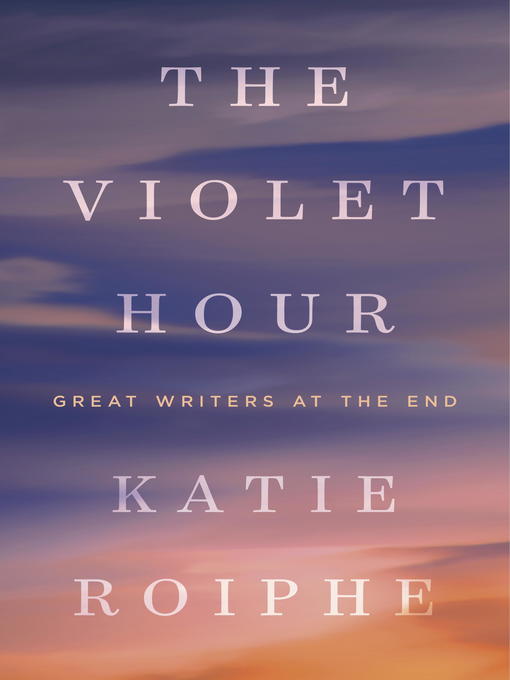 Title details for The Violet Hour by Katie Roiphe - Wait list